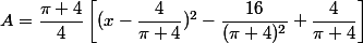 A=\dfrac{\pi+4}{4}\left[(x-\dfrac{4}{\pi+4})^2-\dfrac{16}{(\pi+4)^2}+\dfrac{4}{\pi+4}}\right]